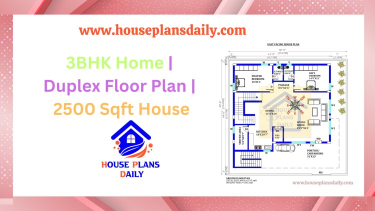 3BHK Home | Duplex Floor Plan | 2500 Sqft House