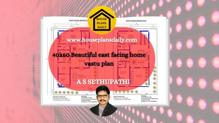 40x60 east facing home Vastu plan